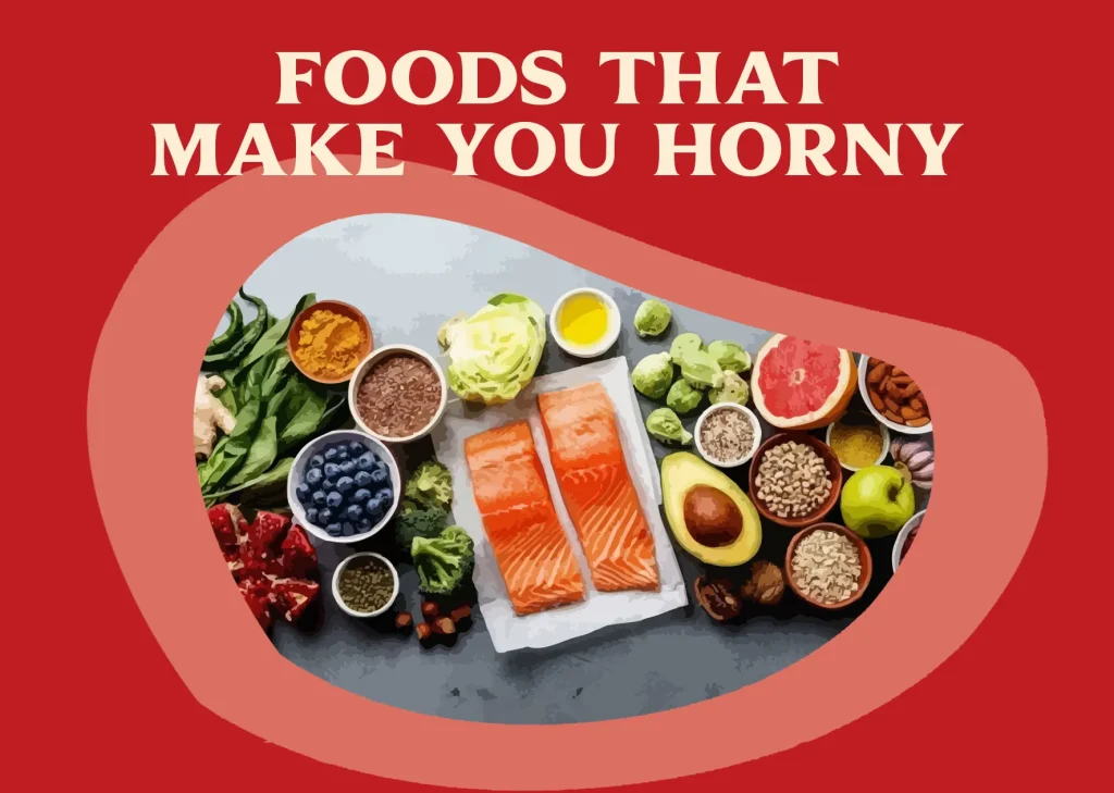 Foods that make you horny