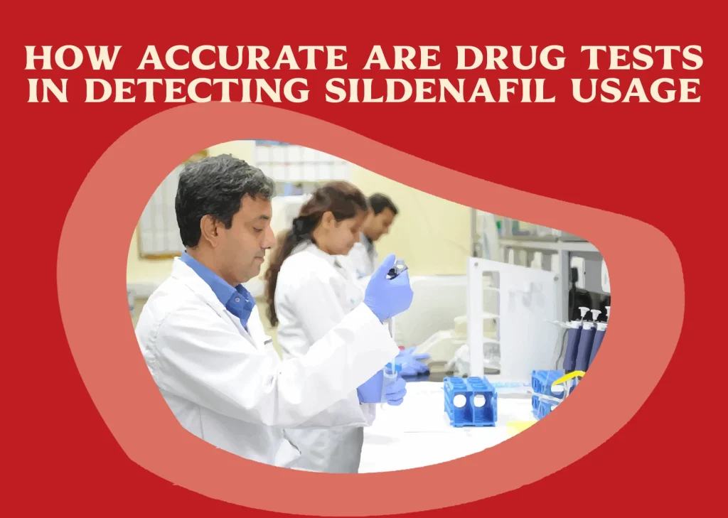 How Accurate Are Drug Tests in Detecting Sildenafil Usage