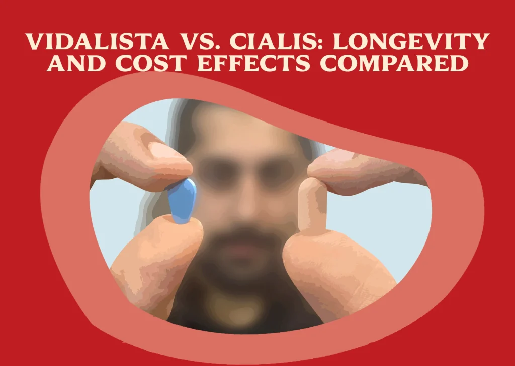 Vidalista vs Cialis: Longevity and Cost Effects Compared