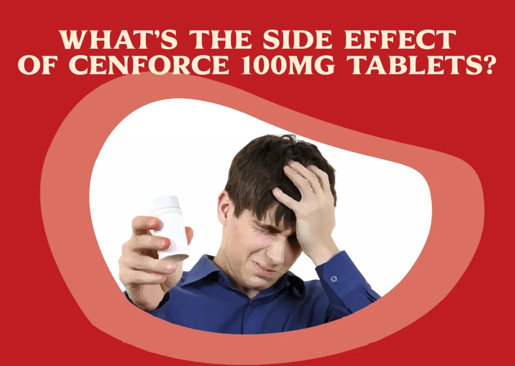 What’s the Side Effect of Cenforce 100mg Tablets?